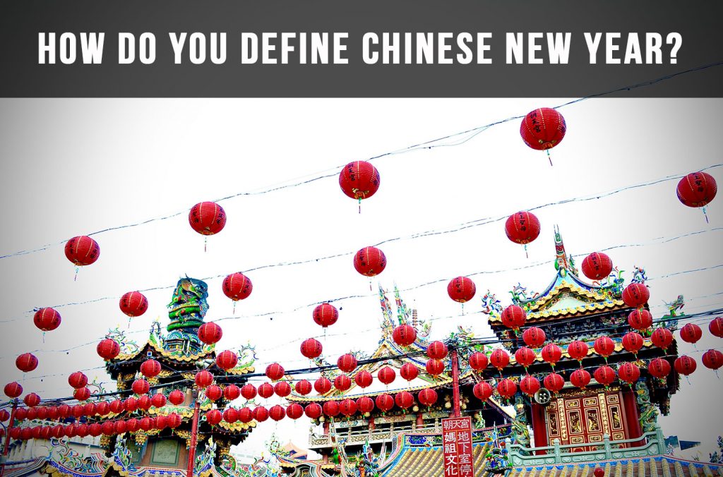 How Do You Define Chinese New Year?